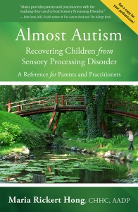 Almost Autism: Recovering Children from Sensory Processing Disorder, A Reference for Parents and Practitioners