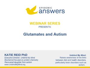 Glutamates and Autism with Katie Reid PhD