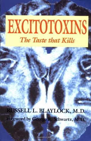 Excitotoxins, The Taste That Kills