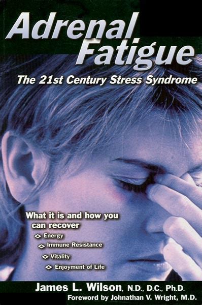 Adrenal Fatigue: The 21st Century Syndrome