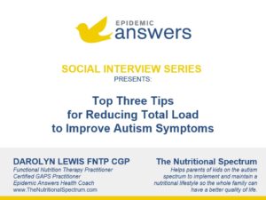 Top Three Tips for Reducing Total Load to Improve Autism Symptoms