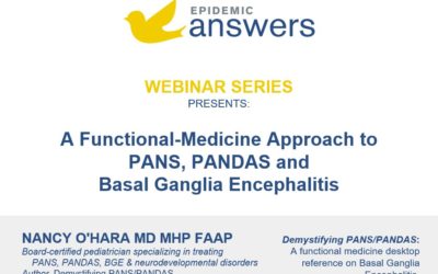 A Functional-Medicine Approach to PANS, PANDAS and Basal Ganglia Encephalitis with Nancy O’Hara MD
