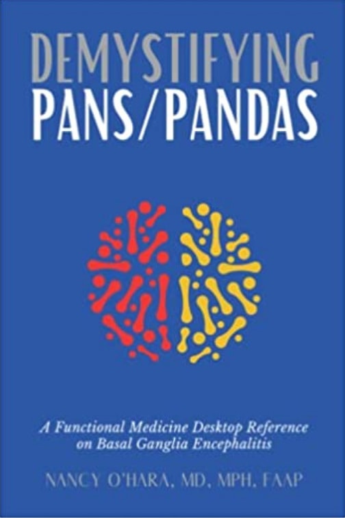 Demystifying PANS/PANDAS: A Functional Medicine Desktop Reference on Basal Ganglia Encephalitis